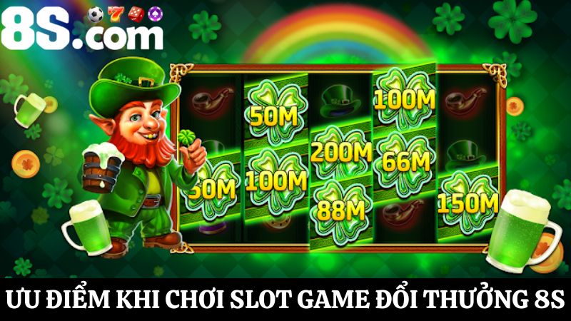 ưu điểm Slot game đổi thưởng