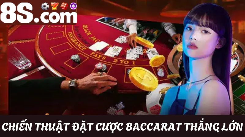 cách chơi Baccarat thắng lớn với các chiến thuật