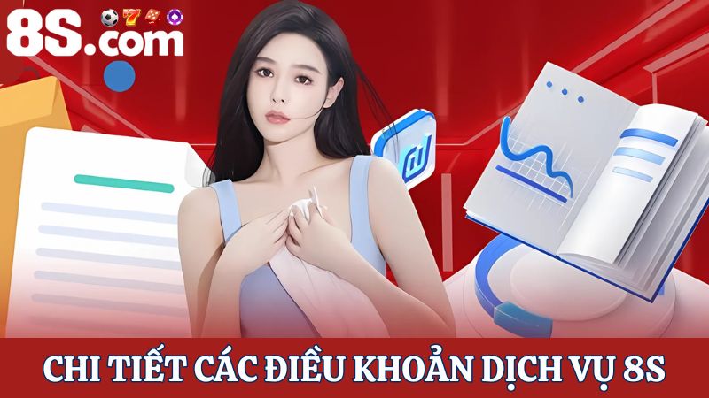 chi tiết điều khoản dịch vụ 8S