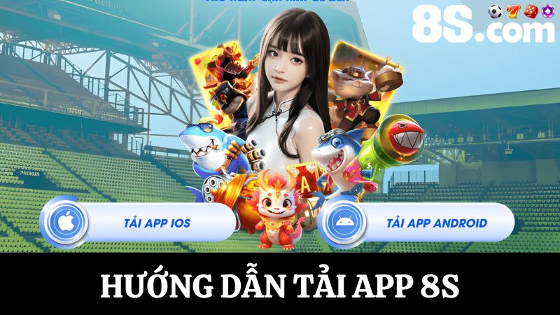 các bước Tải app 8S