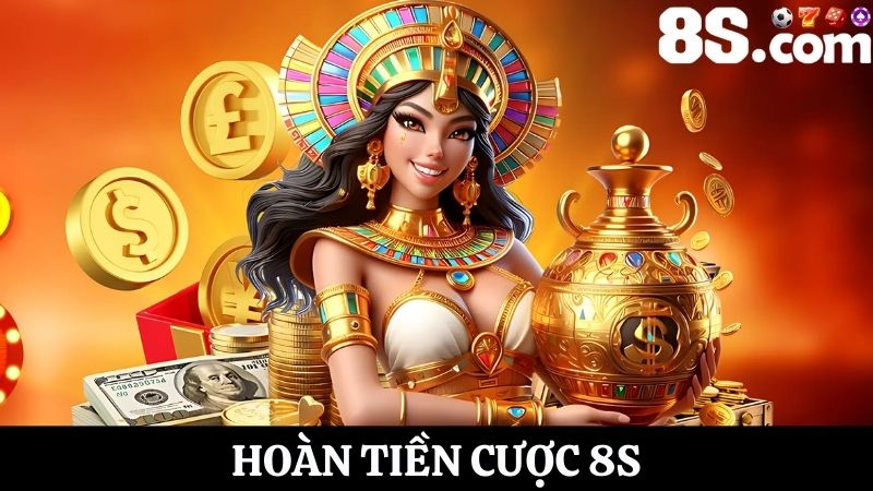 hoàn tiền cược 8S
