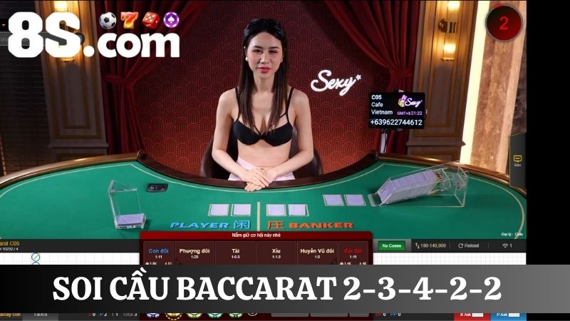 Soi cầu Baccarat 2-3-4-2-2