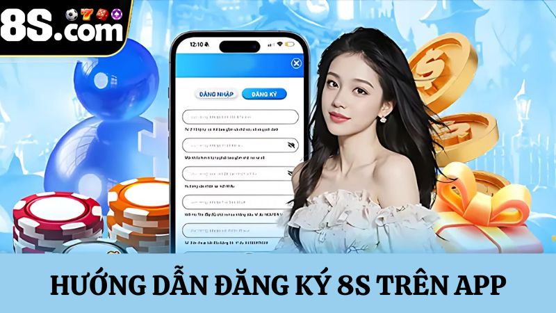 đăng ký 8S trên app 