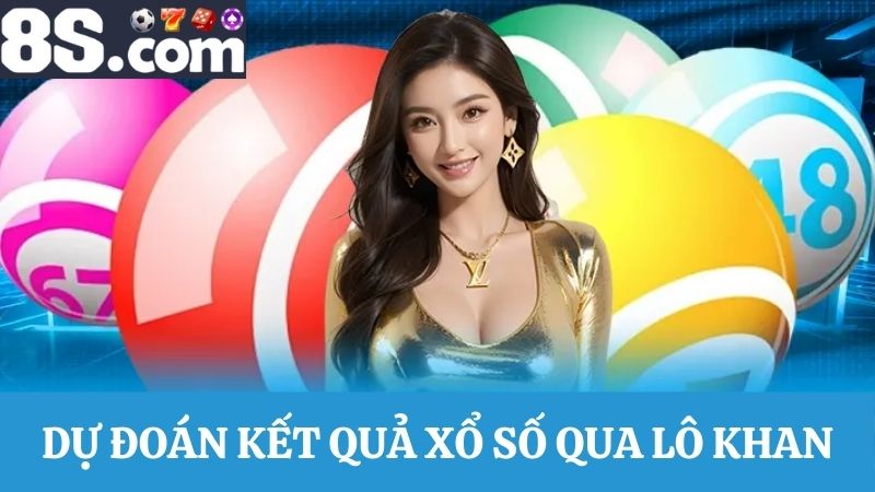 Dự đoán kết quả xổ số qua lô khan
