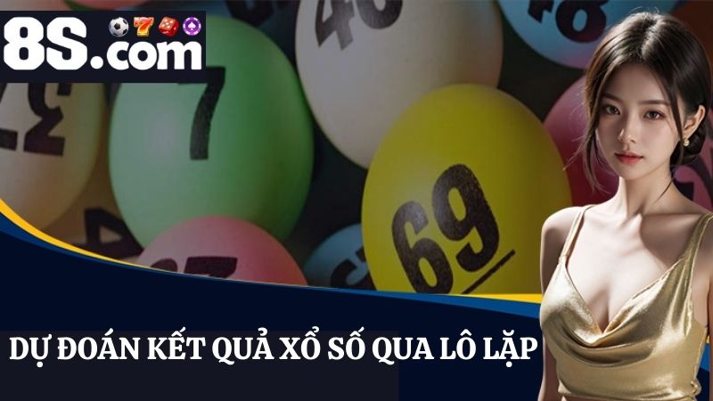 Dự đoán kết quả xổ số qua lô lặp
