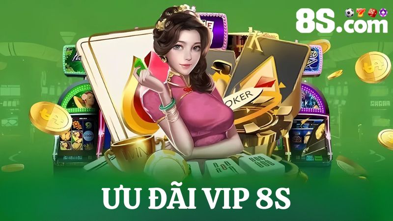 ưu đãi VIP 8s