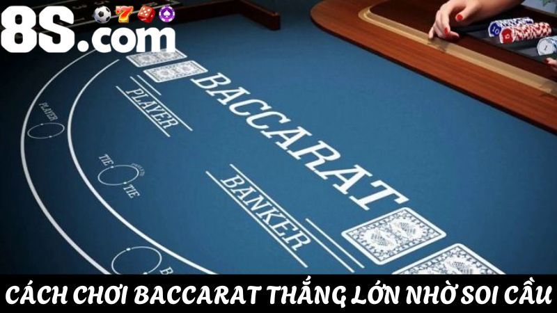 cách chơi Baccarat thắng lớn - soi cầu 