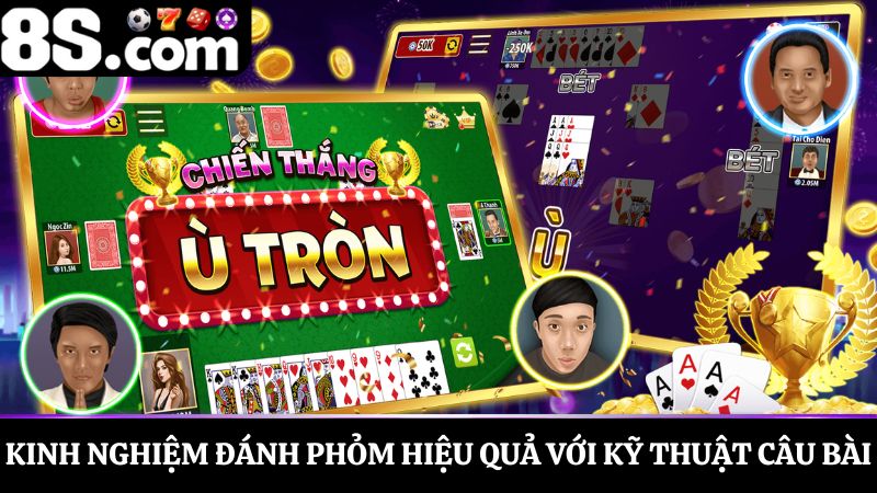 kinh nghiệm đánh phỏm hiệu quả với Kỹ thuật câu bài