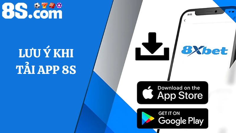 Lưu ý Tải app 8S