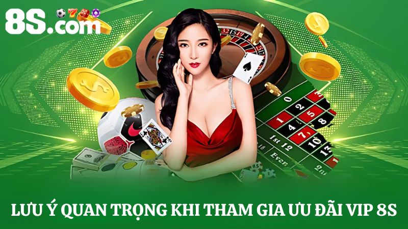 Lưu ý ưu đãi VIP 8s