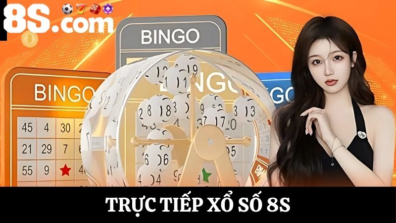 trực tiếp xổ số 8S