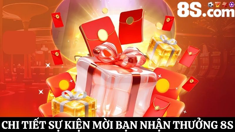 Nội dung mời bạn nhận thưởng 8S