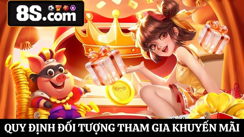 đối tượng tham gia khuyến mãi thành viên mới 8S