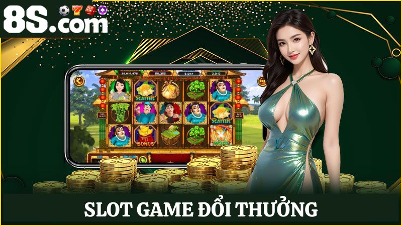 Slot game đổi thưởng
