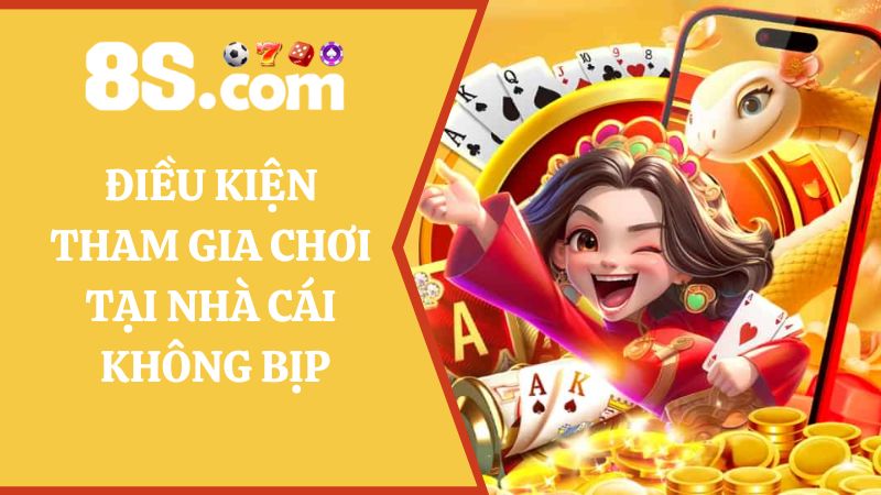 điều kiện tham gia nhà cái không bịp