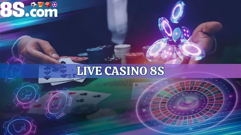 Live casino 8S